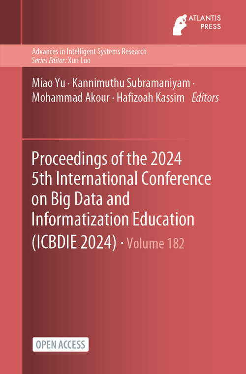 Book cover of Proceedings of the 2024 5th International Conference on Big Data and Informatization Education (2024) (Advances in Intelligent Systems Research #182)