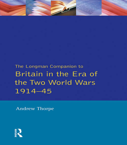 Book cover of Longman Companion to Britain in the Era of the Two World Wars 1914-45, The