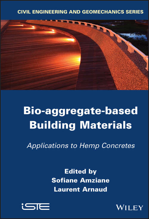 Book cover of Bio-aggregate-based Building Materials: Applications to Hemp Concretes (Rilem State-of-the-art Reports #23)