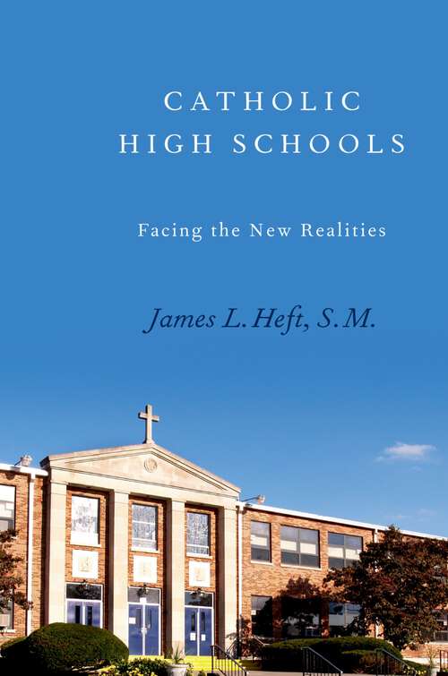 Book cover of Catholic High Schools: Facing the New Realities