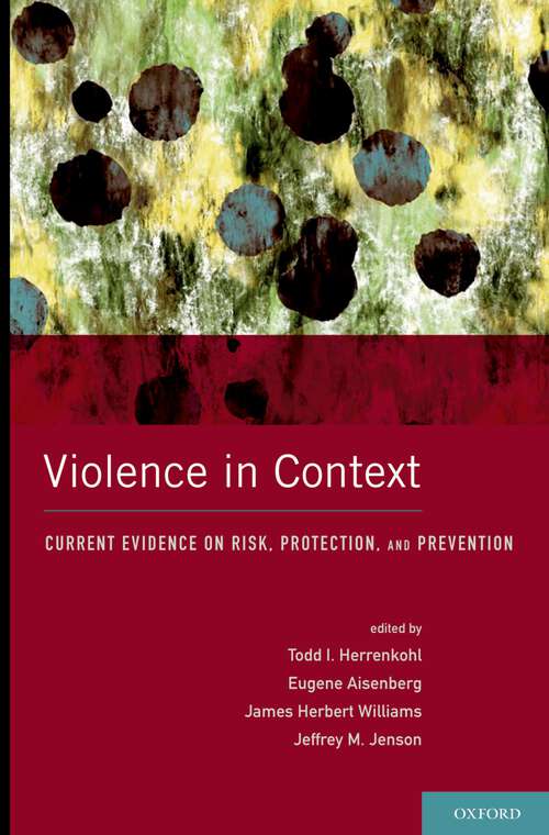 Book cover of Violence in Context: Current Evidence on Risk, Protection, and Prevention (Interpersonal Violence)