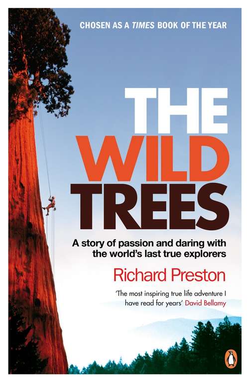 Book cover of The Wild Trees: A Story of Passion and Daring with the World's Last True Explorers