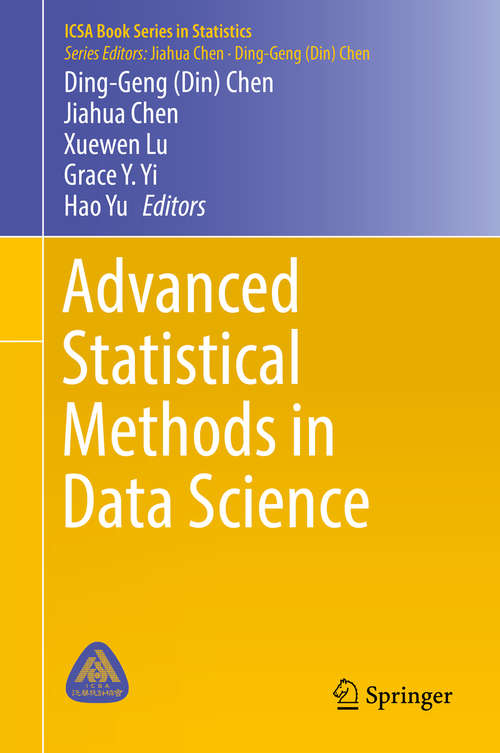 Book cover of Advanced Statistical Methods in Data Science (1st ed. 2016) (ICSA Book Series in Statistics)