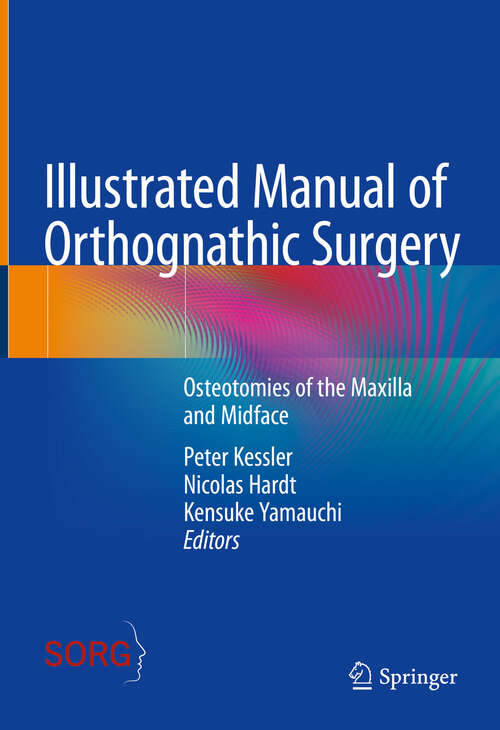 Book cover of Illustrated Manual of Orthognathic Surgery: Osteotomies of the Maxilla and Midface (2024)