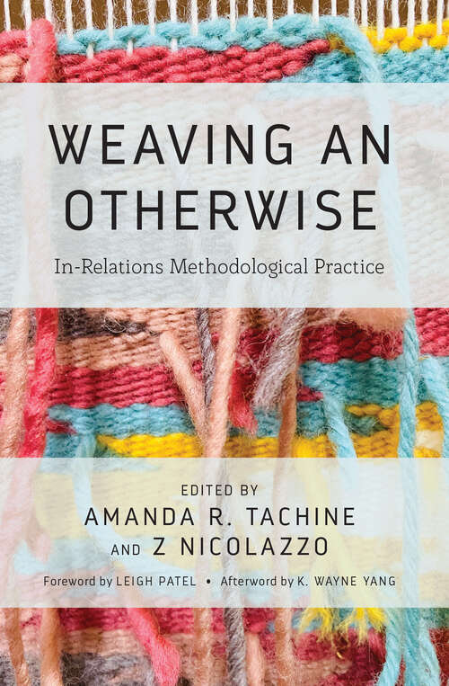 Book cover of Weaving an Otherwise: In-Relations Methodological Practice
