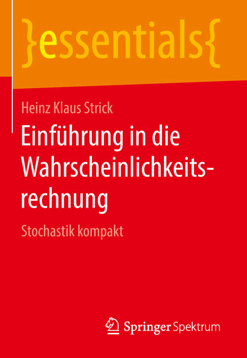 Book cover of Einführung in die Wahrscheinlichkeitsrechnung: Stochastik kompakt (1. Aufl. 2018) (essentials)