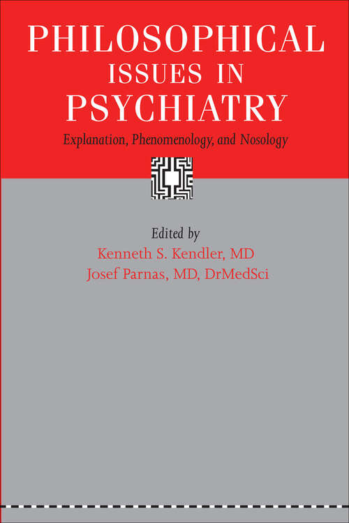 Book cover of Philosophical Issues in Psychiatry: Explanation, Phenomenology, and Nosology (International Perspectives In Philosophy And Psychiatry Ser.)