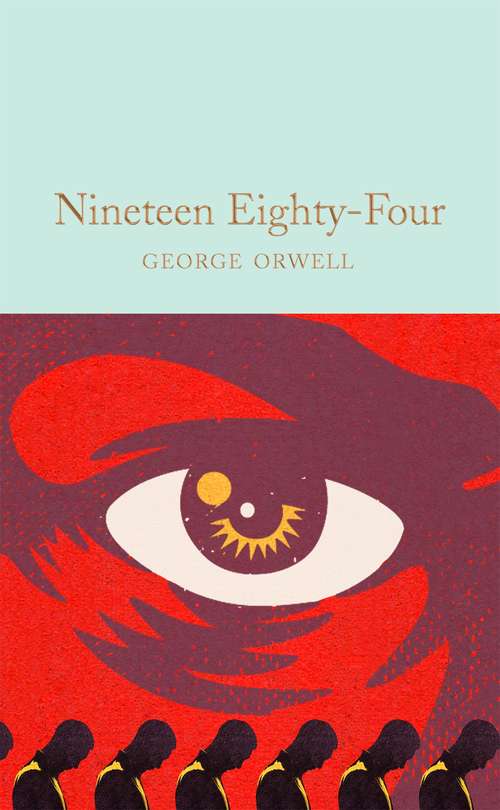 Book cover of Nineteen Eighty-Four: 1984 (Macmillan Collector's Library)