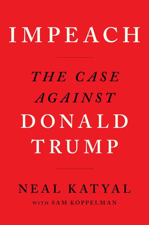 Book cover of Impeach: The Case Against Donald Trump