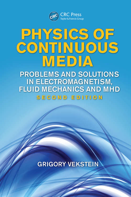 Book cover of Physics of Continuous Media: Problems and Solutions in Electromagnetism, Fluid Mechanics and MHD, Second Edition