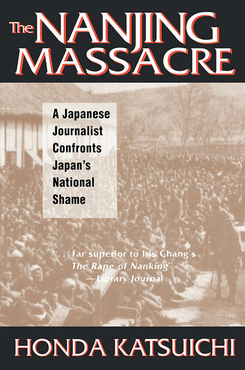 Book cover of The Nanjing Massacre: A Japanese Journalist Confronts Japan's National Shame (Studies Of The Pacific Basin Institute)