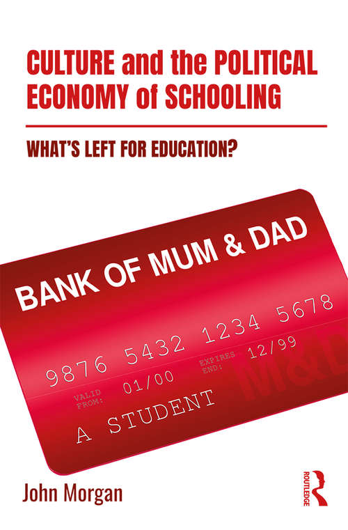 Book cover of Culture and the Political Economy of Schooling: What's Left for Education?