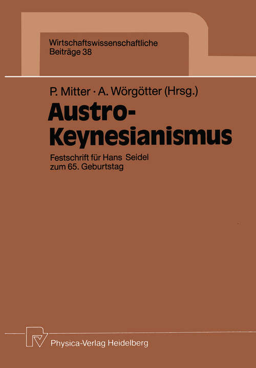 Book cover of Austro-Keynesianismus: Festschrift für Hans Seidel zum 65. Geburtstag (1990) (Wirtschaftswissenschaftliche Beiträge #38)