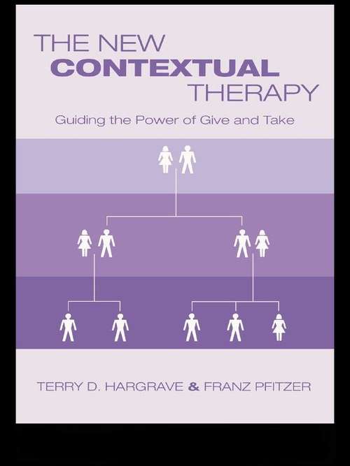 Book cover of The New Contextual Therapy: Guiding the Power of Give and Take