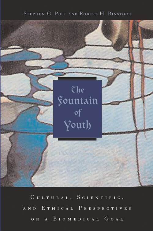 Book cover of The Fountain of Youth: Cultural, Scientific, and Ethical Perspectives on a Biomedical Goal