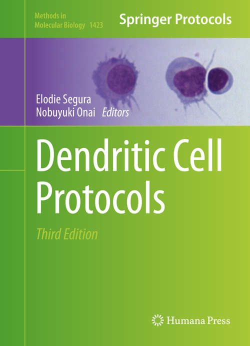 Book cover of Dendritic Cell Protocols (3rd ed. 2016) (Methods in Molecular Biology #1423)