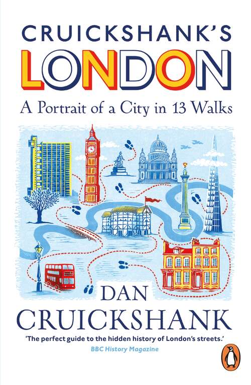 Book cover of Cruickshank’s London: A Portrait Of A City In 20 Walks