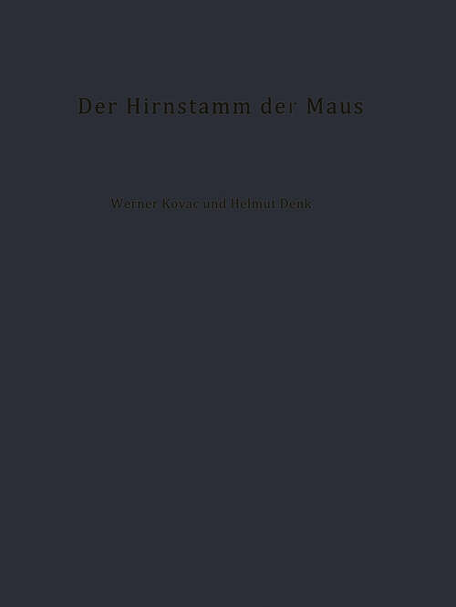 Book cover of Der Hirnstamm der Maus: Topographie, Cytoarchitektonik und Cytologie (1968)