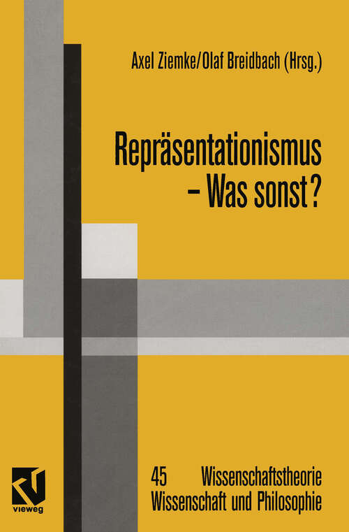 Book cover of Repräsentationismus — Was sonst?: Eine kritische Auseinandersetzung mit dem repräsentationistischen Forschungsprogramm in den Neurowissenschaften (1996) (Wissenschaftstheorie, Wissenschaft und Philosophie #45)