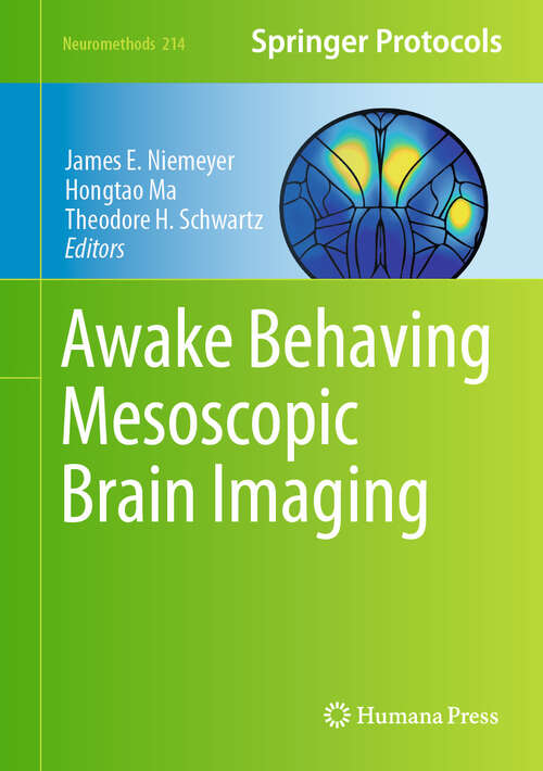 Book cover of Awake Behaving Mesoscopic Brain Imaging (Neuromethods #214)