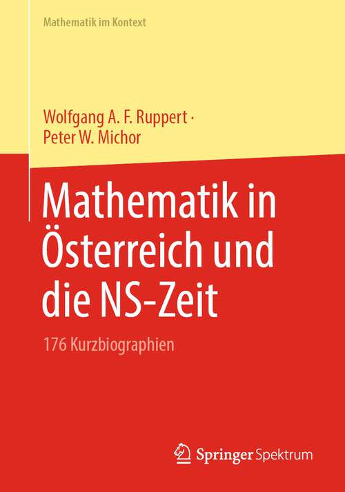 Book cover of Mathematik in Österreich und die NS-Zeit: 176 Kurzbiographien (1. Aufl. 2023) (Mathematik im Kontext)