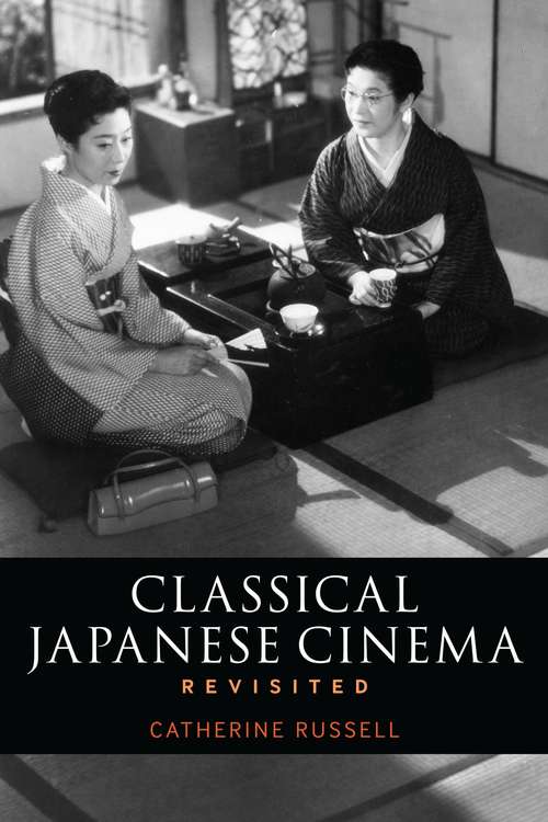 Book cover of Classical Japanese Cinema Revisited