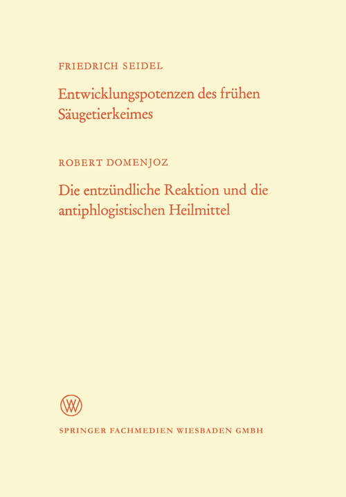 Book cover of Entwicklungspotenzen des frühen Säugetierkeimes. Die entzündliche Reaktion und die antiphlogistischen Heilmittel (1969) (Arbeitsgemeinschaft für Forschung des Landes Nordrhein-Westfalen #193)