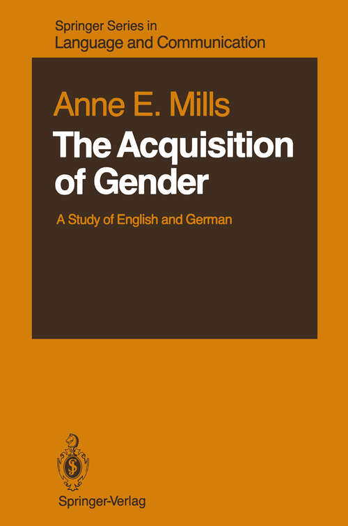 Book cover of The Acquisition of Gender: A Study of English and German (1986) (Springer Series in Language and Communication #20)
