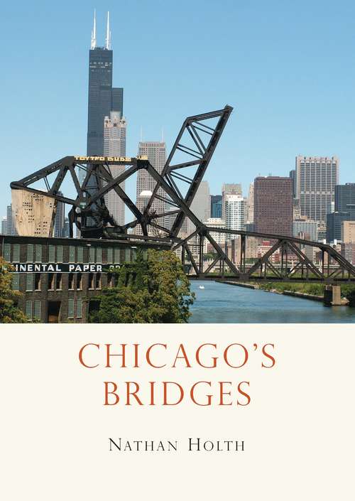 Book cover of Chicago’s Bridges (Shire Library USA)