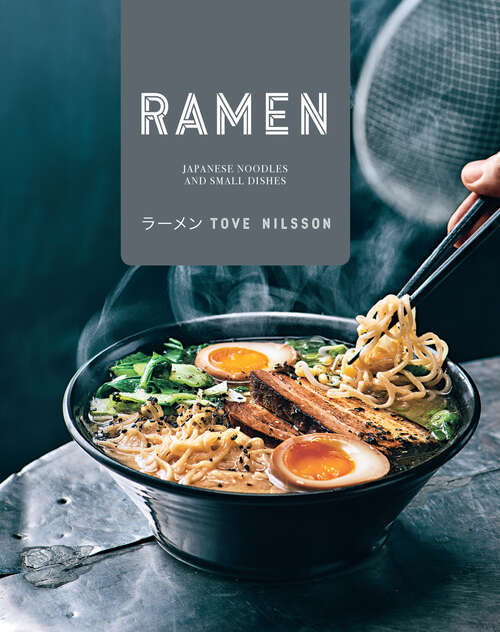 Book cover of Ramen: Japanese Noodles And Small Dishes (ePub edition)