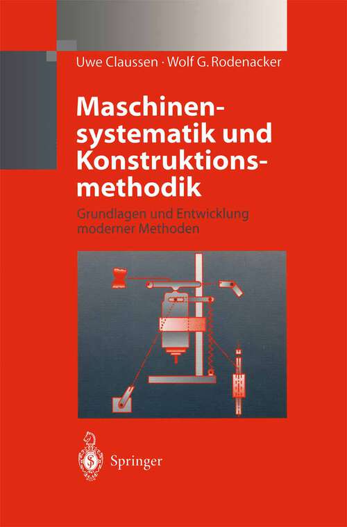 Book cover of Maschinensystematik und Konstruktionsmethodik: Grundlagen und Entwicklung moderner Methoden (1998)