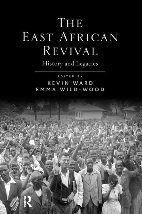 Book cover of The East African Revival: History and Legacies