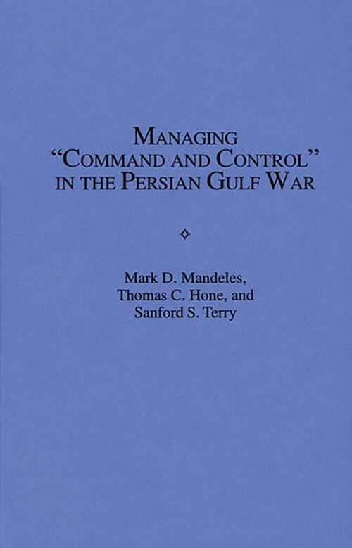 Book cover of Managing Command and Control in the Persian Gulf War (Non-ser.)