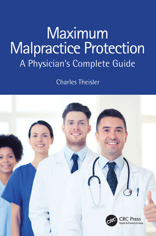 Book cover of Maximum Malpractice Protection: A Physician’s Complete Guide