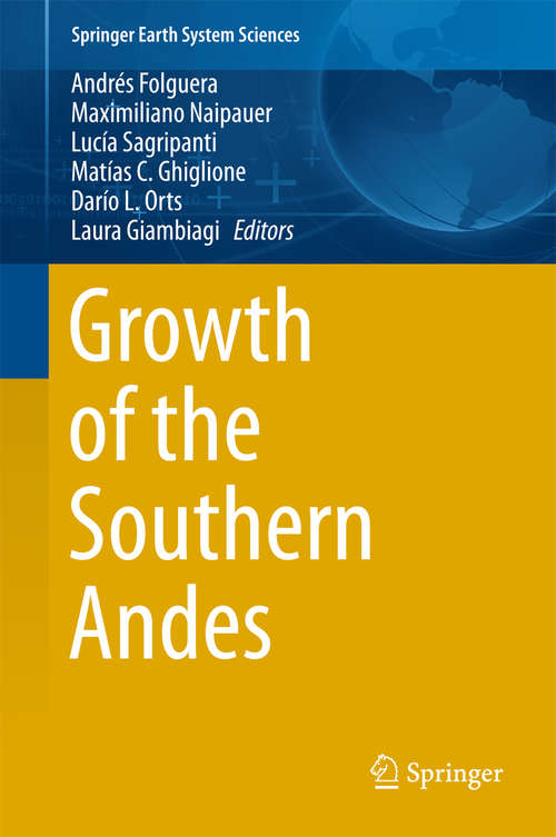 Book cover of Growth of the Southern Andes (1st ed. 2016) (Springer Earth System Sciences)