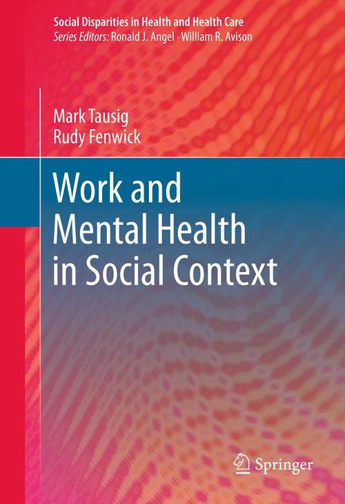 Book cover of Work and Mental Health in Social Context (2011) (Social Disparities in Health and Health Care)