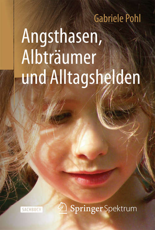 Book cover of Angsthasen, Albträumer und Alltagshelden (1. Aufl. 2016)