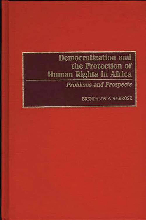 Book cover of Democratization and the Protection of Human Rights in Africa: Problems and Prospects (Non-ser.)