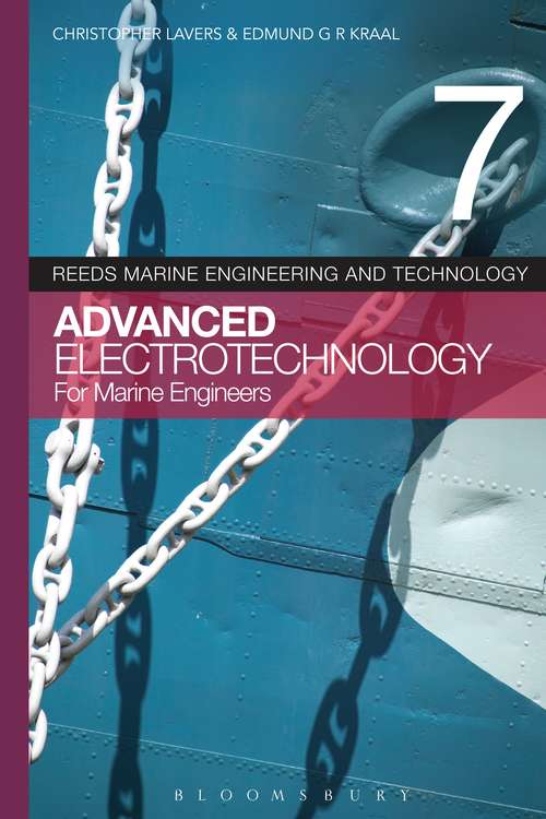 Book cover of Reeds Vol 7: Advanced Electrotechnology for Marine Engineers (Reeds Marine Engineering and Technology Series #7)