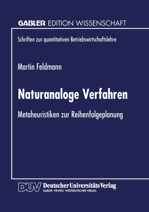 Book cover of Naturanaloge Verfahren: Metaheuristiken zur Reihenfolgeplanung (1999) (Schriften zur quantitativen Betriebswirtschaftslehre)