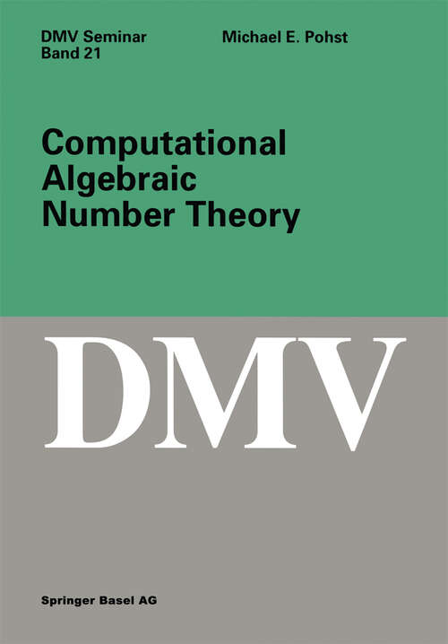 Book cover of Computational Algebraic Number Theory (1993) (Oberwolfach Seminars #21)
