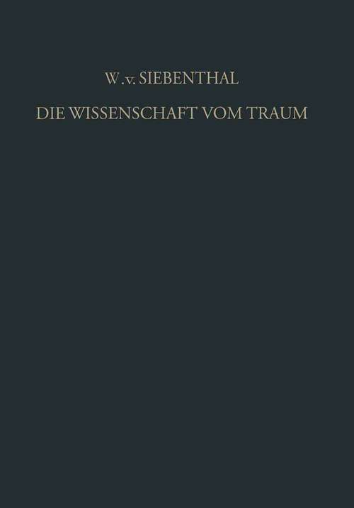 Book cover of Die Wissenschaft vom Traum Ergebnisse und Probleme: Eine Einführung in die Allgemeinen Grundlagen (1953)