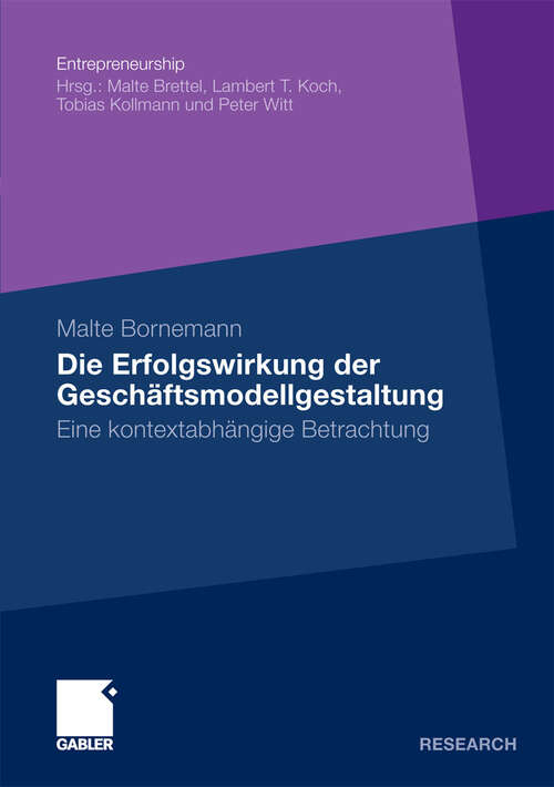 Book cover of Die Erfolgswirkung der Geschäftsmodellgestaltung: Eine kontextabhängige Betrachtung (2010) (Entrepreneurship)