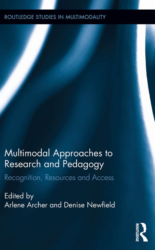 Book cover of Multimodal Approaches to Research and Pedagogy: Recognition, Resources, and Access (Routledge Studies in Multimodality)