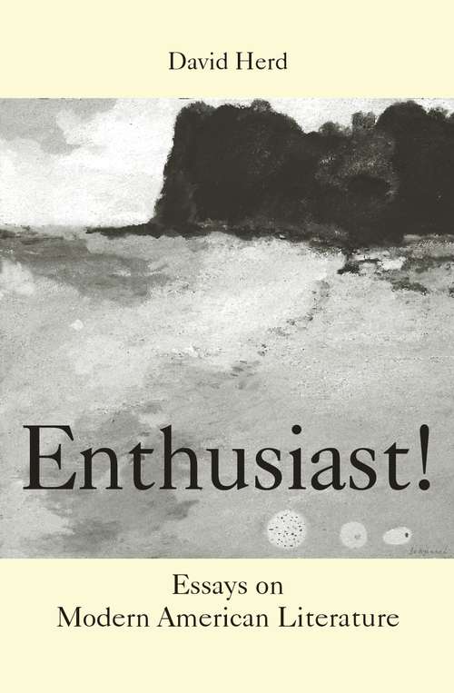 Book cover of Enthusiast!: Essays on Modern American literature
