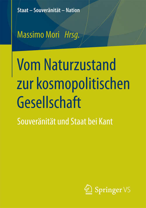 Book cover of Vom Naturzustand zur kosmopolitischen Gesellschaft: Souveränität und Staat bei Kant (Staat – Souveränität – Nation)