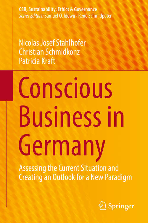 Book cover of Conscious Business in Germany: Assessing the Current Situation and Creating an Outlook for a New Paradigm (CSR, Sustainability, Ethics & Governance)