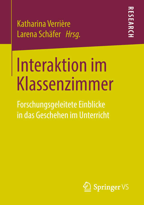 Book cover of Interaktion im Klassenzimmer: Forschungsgeleitete Einblicke in das Geschehen im Unterricht