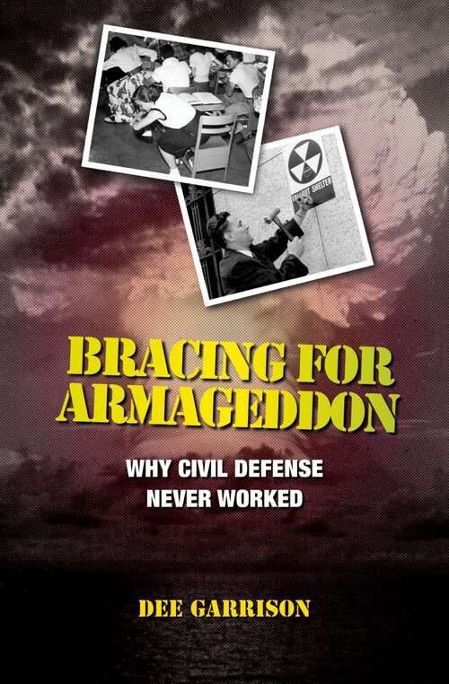 Book cover of Bracing for Armageddon: Why Civil Defense Never Worked