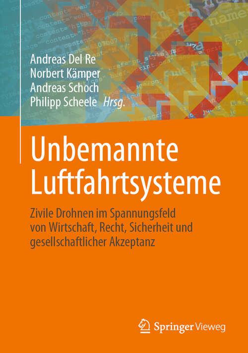 Book cover of Unbemannte Luftfahrtsysteme: Zivile Drohnen im Spannungsfeld von Wirtschaft, Recht, Sicherheit und gesellschaftlicher Akzeptanz (2024)